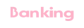Banking